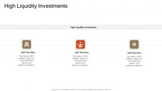 High Liquidity Investments In Powerpoint And Google Slides Cpb