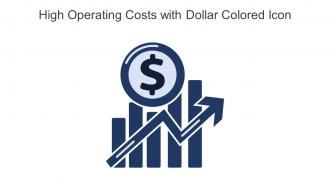 High Operating Costs With Dollar Colored Icon In Powerpoint Pptx Png And Editable Eps Format