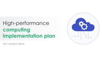High Performance Computing Implementation Plan Powerpoint Presentation Slides