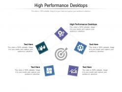 High performance desktops ppt powerpoint presentation outline inspiration cpb