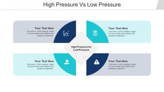 High Pressure Vs Low Pressure Ppt Powerpoint Presentation Layouts Templates Cpb