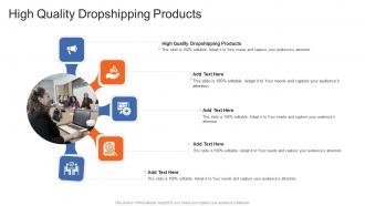 High Quality Dropshipping Products In Powerpoint And Google Slides Cpb