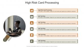 High Risk Card Processing In Powerpoint And Google Slides Cpb