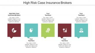 High Risk Case Insurance Brokers Ppt Powerpoint Presentation Show Clipart Cpb