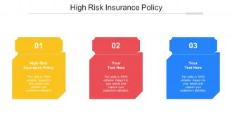 High Risk Insurance Policy Ppt Powerpoint Presentation File Vector Cpb