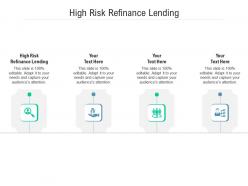 High risk refinance lending ppt powerpoint presentation gallery influencers cpb