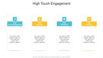 High Touch Engagement In Powerpoint And Google Slides Cpb