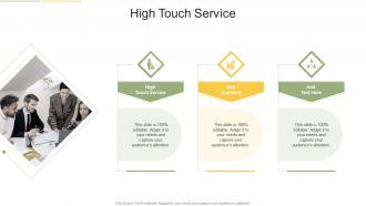 High Touch Service In Powerpoint And Google Slides Cpb