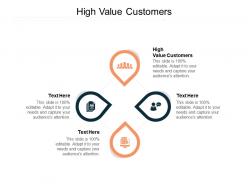 High value customers ppt powerpoint presentation infographics gallery cpb