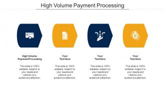 High Volume Payment Processing Ppt Powerpoint Presentation Outline Files Cpb