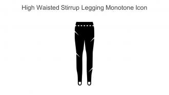 High Waisted Stirrup Legging Monotone Icon In Powerpoint Pptx Png And Editable Eps Format