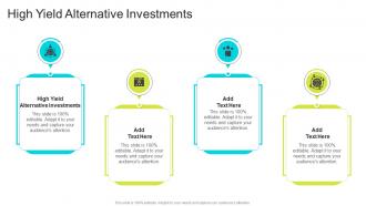 High yield alternative investments in powerpoint and google slides cpb