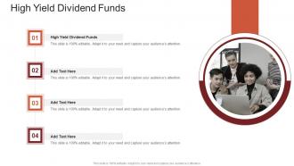High Yield Dividend Funds In Powerpoint And Google Slides Cpb