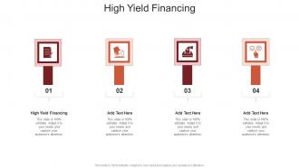 High Yield Financing In Powerpoint And Google Slides Cpb