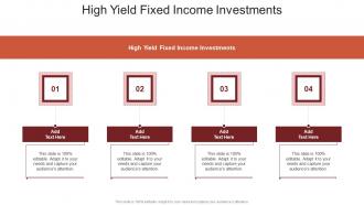 High Yield Fixed Income Investments In Powerpoint And Google Slides Cpb