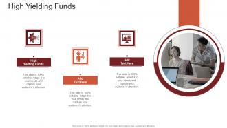 High Yielding Funds In Powerpoint And Google Slides Cpb