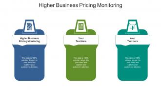 Higher business pricing monitoring ppt powerpoint presentation model layout cpb