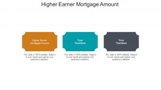 Higher earner mortgage amount ppt powerpoint presentation pictures information cpb