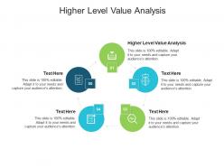Higher level value analysis ppt powerpoint presentation topics cpb