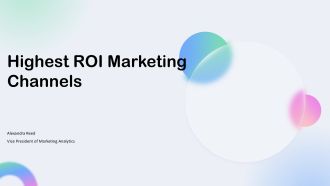 Highest ROI Marketing Channels PPT Structure VA