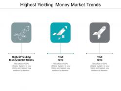 Highest yielding money market trends ppt powerpoint presentation professional ideas cpb