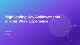 Highlighting Key Achievements In Your Work Experience PPT Demonstration AT