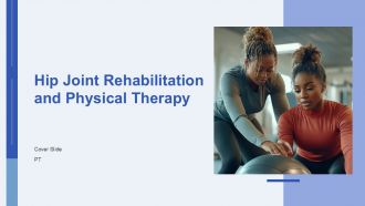 Hip Joint Rehabilitation And Physical Therapy PPT Template AT