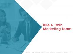 Hire and train marketing team audiences attention ppt powerpoint presentation file maker