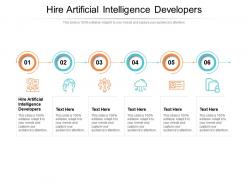 Hire artificial intelligence developers ppt powerpoint presentation pictures icons cpb