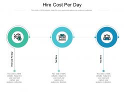 Hire cost per day ppt powerpoint presentation icon templates cpb