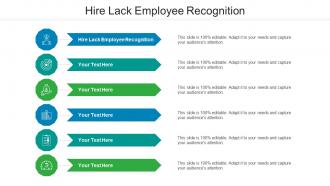 Hire Lack Employee Recognition Ppt Powerpoint Presentation Infographic Tutorials Cpb