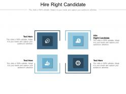 Hire right candidate ppt powerpoint presentation show icon cpb