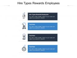 Hire types rewards employees ppt powerpoint presentation model design ideas cpb