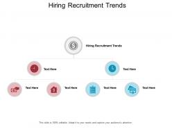 Hiring recruitment trends ppt powerpoint presentation layouts background cpb