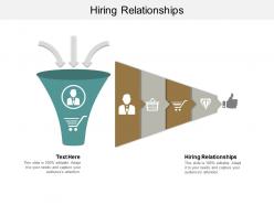 Hiring relationships ppt powerpoint presentation gallery graphics cpb