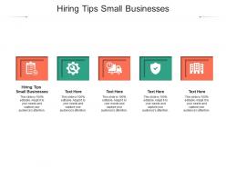 Hiring tips small businesses ppt powerpoint presentation pictures smartart cpb