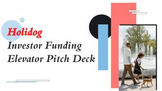 Holidog Investor Funding Elevator Pitch Deck Ppt Template