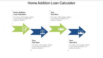 Home addition loan calculator ppt powerpoint presentation ideas templates cpb