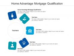Home advantage mortgage qualification ppt powerpoint presentation inspiration shapes cpb