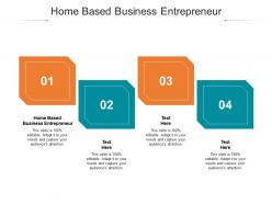 Home based business entrepreneur ppt powerpoint presentation show graphics design cpb