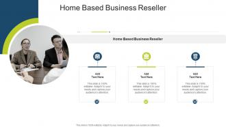 Home Based Business Reseller In Powerpoint And Google Slides Cpb