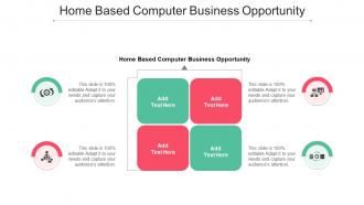 Home Based Computer Business Opportunity In Powerpoint And Google Slides Cpb