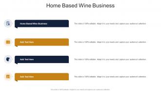 Home Based Wine Business In PowerPoint And Google Slides Cpb