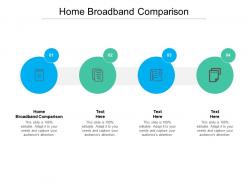 Home broadband comparison ppt powerpoint presentation infographics aids cpb
