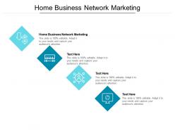 Home business network marketing ppt powerpoint presentation topics cpb