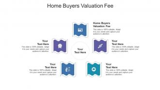Home buyers valuation fee ppt powerpoint presentation layouts guide cpb