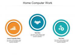 Home computer work ppt powerpoint presentation show cpb