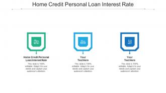 Home credit personal loan interest rate ppt powerpoint presentation icon templates cpb