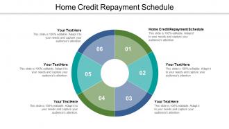 Home credit repayment schedule ppt powerpoint presentation file graphics template cpb
