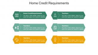 Home credit requirements ppt powerpoint presentation outline brochure cpb